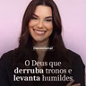 DEUS QUE DERRUBA TRONOS E LEVANTA HUMILDES