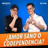 436.- ¿Amor sano o codependencia? Señales que las parejas ignoran - Chava Gutierrez
