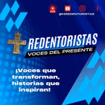 Redentoristas... Voces del Presente