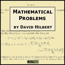 Mathematical Problems by David Hilbert (1862 - 1943)