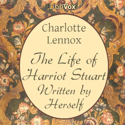 Life of Harriot Stuart, The by Charlotte Lennox (1730 - 1804)