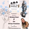 What is the Divine Feminine? Featuring the work of Mirabai Starr