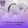 Como funciona a terceira dose da vacina contra a Covid-19?