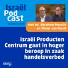 Podcast 16 september • Israël Producten Centrum gaat in hoger beroep in zaak handelsverbod