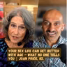 Exercise First, Sex After — Intimacy, Aging & the Next 40 Years | Joan Price, 82