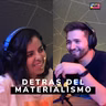Detrás del Materialismo