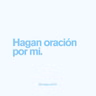 Hagan oración por mi - Mensajes de Fe - Jorge Lozano H.