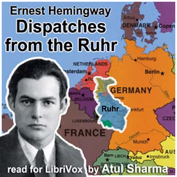 Dispatches from the Ruhr by Ernest Hemingway (1899 - 1961)