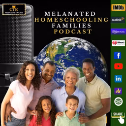 Melanated Homeschooling Families Podcast