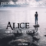 Alice; or The Wages of Sin by Frederic Werden Pangborn (1855 - 1934)