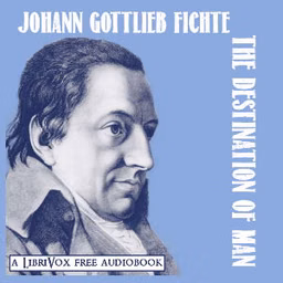 Destination Of Man, The by  Johann Gottlieb Fichte (1762 - 1814)