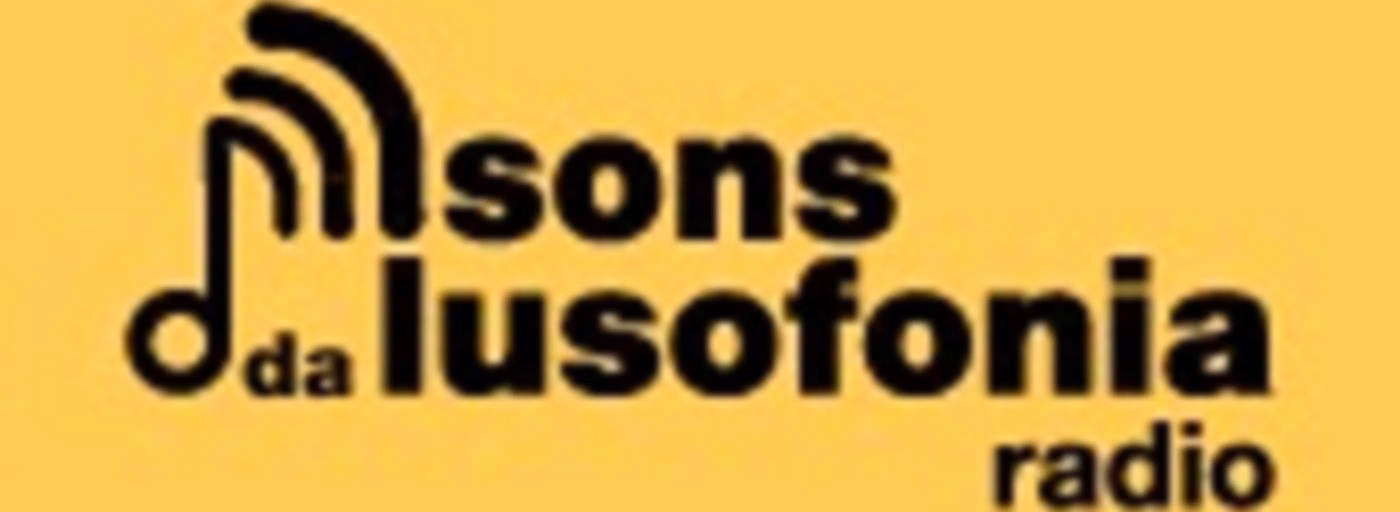 Sons da Lusofonia Radio Show- Lusophone music
