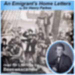 Emigrant's Home Letters, An by Sir Henry Parkes (1815 - 1896)