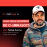 FELIPE AVERSA conta como criou o império do churrasco - StoryTalks Café #75