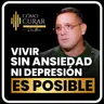 Vivir Sin Ansiedad Ni Depresión Es Posible con el Lic. Roberto Fernández