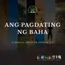 Genesis 7:6-24 • Ang Pagdating ng Baha