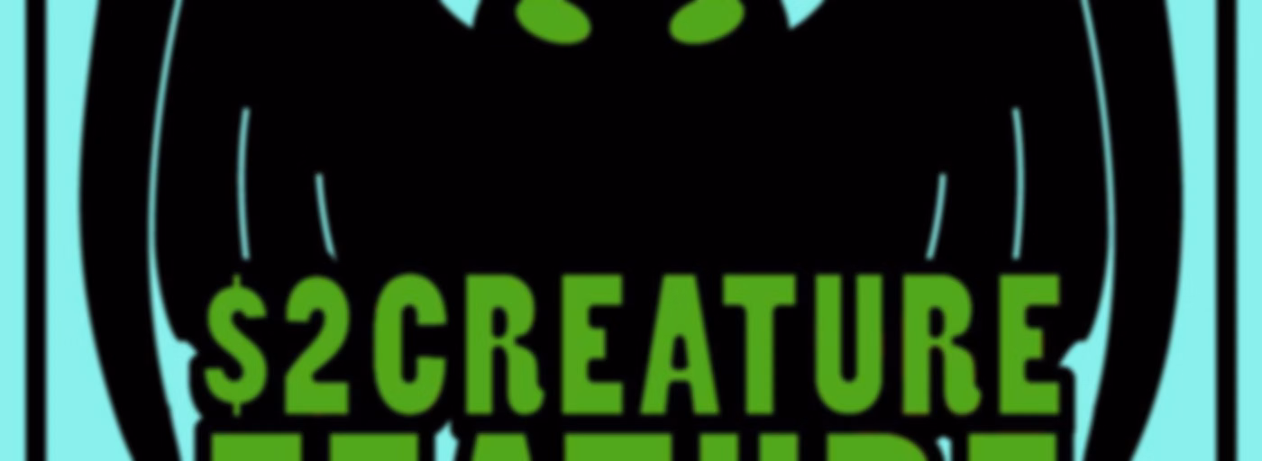 $2 Creature Feature