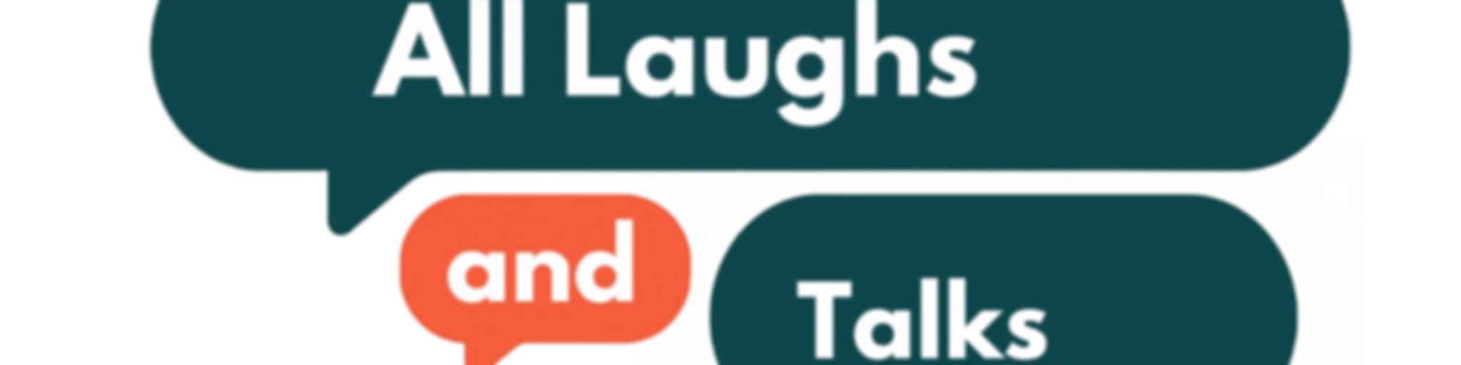 All Laughs and Talks Podcast
