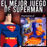 El Mejor juego SUPERMAN de TODOS los TIEMPOS y Nadie lo Recuerda