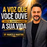 A voz que você ouve está definindo a sua vida | Bp. Marcelo Martins