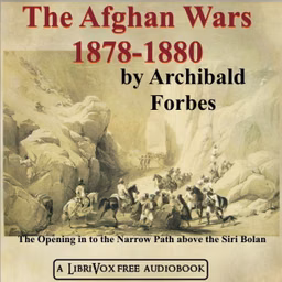 Afghan Wars 1839-42 and 1878-80, Part 2, The by Archibald Forbes (1838 - 1900)