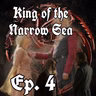 King of the Narrow Sea - #DemDragons Ep. 4