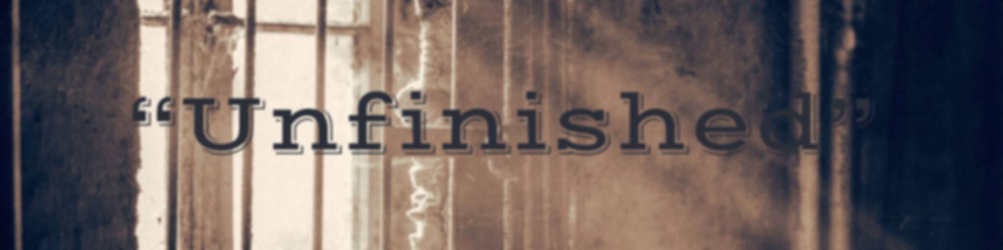 “Unfinished”: Christian Prison Re-entry Podcast for Men