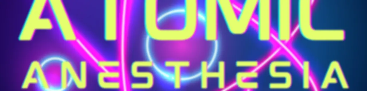 Atomic Anesthesia