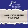 ¿Cuál fue el origen del papel?
