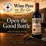 Open the Good Bottle: Why We Keep Saving Joy for Later