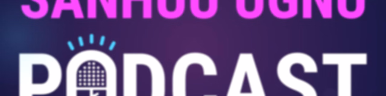 Sanhuu Ugnu Podcast