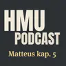 HMU Podcast #031 - Matteus kap. 5