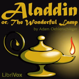 Aladdin, Or, The Wonderful Lamp (A Dramatic Poem, in Two Parts) by Adam Oehlenschläger (1779 - 1850)