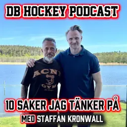 DB Hockey Podcast - 10 saker jag tänker på med Staffan Kronwall