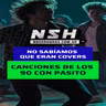 245.NSH - No sabíamos que eran covers – Canciones de los 90 con pasito