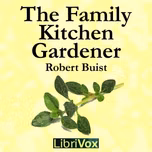 Family Kitchen Gardener, The by Robert Buist (1805 - 1880)