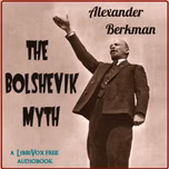 Bolshevik Myth, The by Alexander Berkman (1870 - 1936)