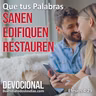 Usa palabras para sanar construir y restaurar
