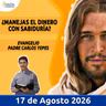 Evangelio De Hoy - 17 Agosto 2026 - Padre Carlos Yepes - Amen Comunicaciones