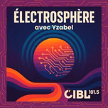 CIBL 101.5 FM : Électrosphère