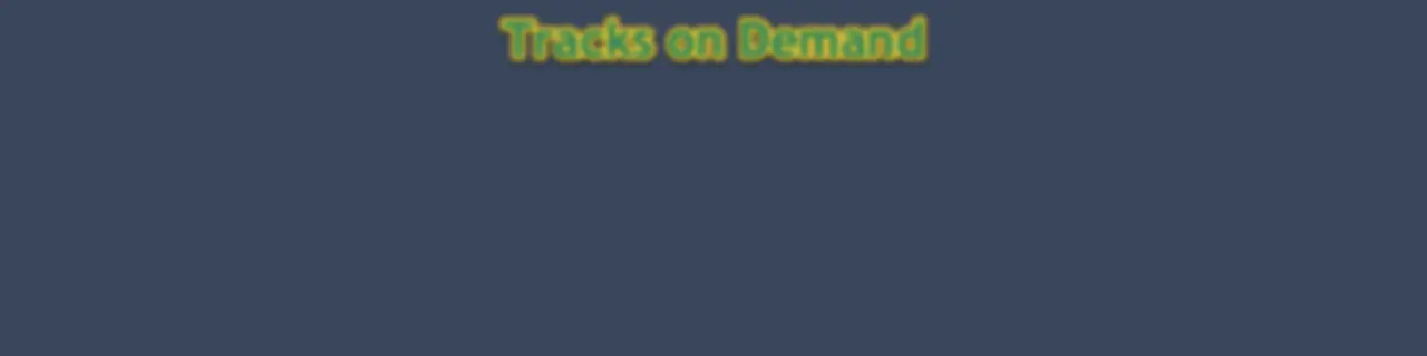 Tracks on Demand