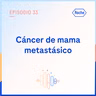 Cáncer de mama metastásico