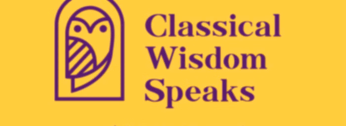 Classical Wisdom Speaks