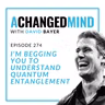 274 I'm Begging You to Understand Quantum Entanglement