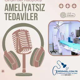 Girişimsel Radyoloji İle Minimal İnvaziv Tedaviler