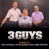 3 Guys Before The Game - WVU Football vs Oklahoma State Game Preview (Episode 741)