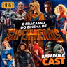 RapaduraCast 915 - O Fim da Era dos Super-Heróis!