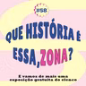 Episódio #58 - Que história é essa, Zona?