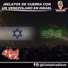 Relatos de Guerra de un Venezolano en Israel - Global Radio -19 de Mayo 2021
