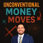 Unconventional Money Moves